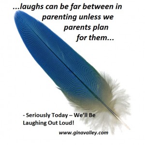 Humor Funny Humorous Family Life Love Laugh Laughter Parenting Mom Moms Dad Dads Parenting Child Kid Kids Children Son Sons Daughter Daughters Brother Brothers Sister Sisters Grandparent Grandma Grandpa Grandparents Grandfather Grandmother Parenting Gina Valley Seriously Today – We’ll Be Laughing Out Loud #DadChat Twitter Chat