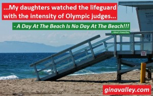 Humor Funny Humorous Family Life Love Laugh Laughter Parenting Mom Moms Dad Dads Parenting Child Kid Kids Children Son Sons Daughter Daughters Brother Brothers Sister Sisters Grandparent Grandma Grandpa Grandparents Grandfather Grandmother Parenting Gina Valley A Day At The Beach Is No Day At The Beach!!! ...Gina's Favorites
