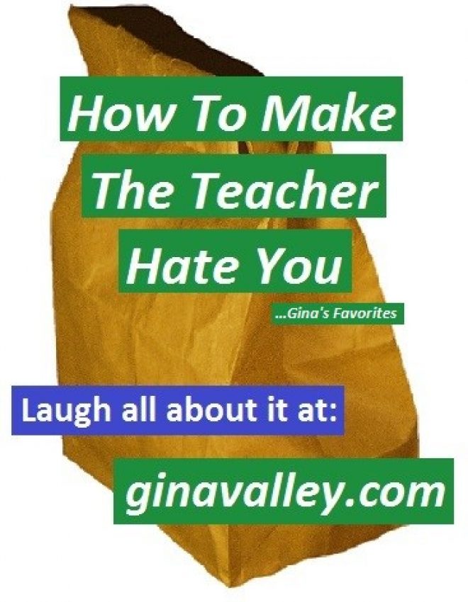 Make The Teacher Hate You
