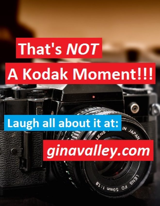 That’s NOT A Kodak Moment!!!