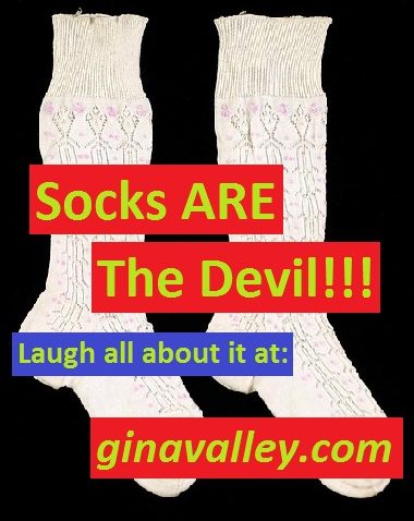 Humor Funny Humorous Family Life Love Laugh Laughter Parenting Mom Moms Dad Dads Parenting Child Kid Kids Children Son Sons Daughter Daughters Brother Brothers Sister Sisters Grandparent Grandma Grandpa Grandparents Grandfather Grandmother Parenting Gina Valley Socks ARE The Devil!!! Laundry Socks