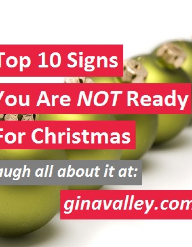 Top 10 Signs You Are NOT Ready For Christmas