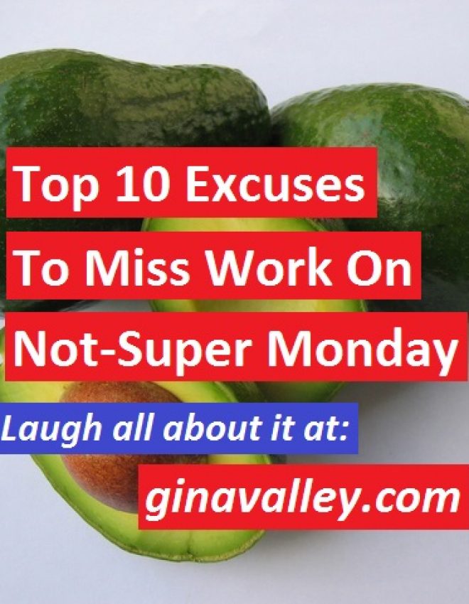 Top 10 Excuses To Miss Work On NOT-Super Monday